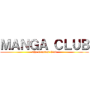 ＭＡＮＧＡ ＣＬＵＢ (The Greatest Club)