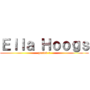 Ｅｌｌａ Ｈｏｏｇｓ (period 2)