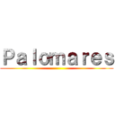 Ｐａｌｏｍａｒｅｓ ()