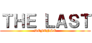 ＴＨＥ ＬＡＳＴ (DEFENSE)