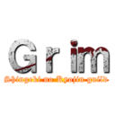 Ｇｒｉｍ (Shingeki no Kyojin guild)