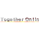 Ｔｏｇｅｔｈｅｒ Ｏｎｌｉｎｅ ()