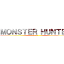 ＭＯＮＳＴＥＲ ＨＵＮＴＥＲ (RISE)