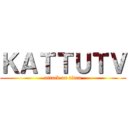 ＫＡＴＴＵＴＶ (attack on titan)