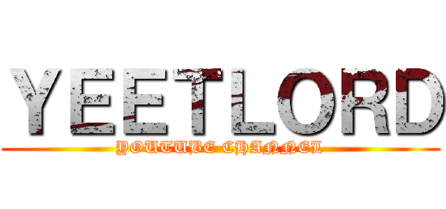 ＹＥＥＴＬＯＲＤ (YOUTUBE CHANNEL)