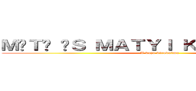 ＭÁＴÉ ÉＳ ＭＡＴＹＩ ＫＡＬＡＮＤＪＡＩ (A kaja birodalma)