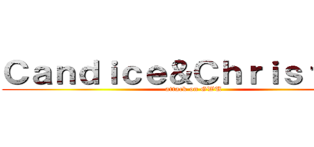 Ｃａｎｄｉｃｅ＆Ｃｈｒｉｓｔｉｎａ (attack on GWU)