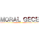 ＭＯＲＡＬ ＧＥＣＥ (10 B)
