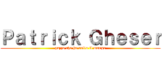 Ｐａｔｒｉｃｋ Ｇｈｅｓｅｒ (pazzo che ha rotto il manga)