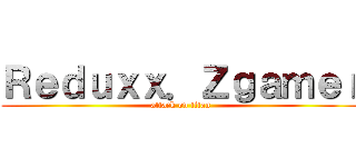 Ｒｅｄｕｘｘ．Ｚｇａｍｅｒ (attack on titan)