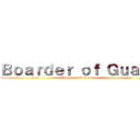 Ｂｏａｒｄｅｒ ｏｆ Ｇｕａｒｄ (Liberty & Autonomy)