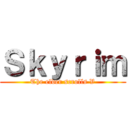 Ｓｋｙｒｉｍ (The elder scrolls V)