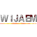 ＷＩＪＡＥＭ (attack on titan)