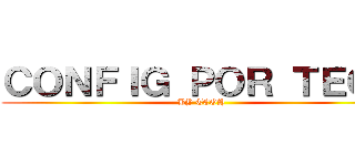 ＣＯＮＦＩＧ ＰＯＲ ＴＥＯＨ (BY TEOH)