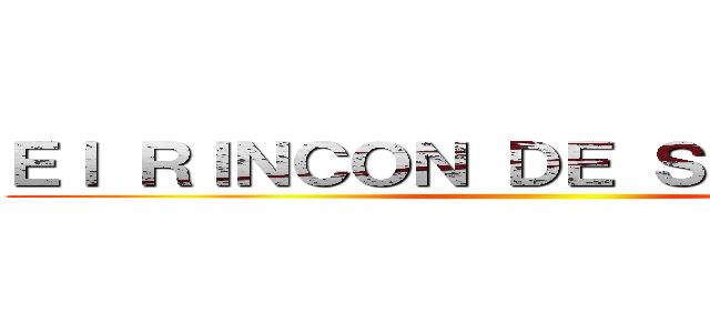 Ｅｌ ＲＩＮＣＯＮ ＤＥ ＳＨＩＮＧＥＫＩ ()