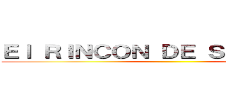 Ｅｌ ＲＩＮＣＯＮ ＤＥ ＳＨＩＮＧＥＫＩ ()