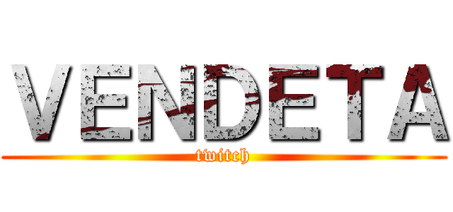 ＶＥＮＤＥＴＡ (twitch)