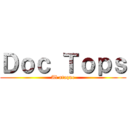 Ｄｏｃ Ｔｏｐｓ (Al ataque)