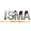 ＩＳＭＡ (Isma)