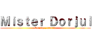 Ｍｉｓｔｅｒ Ｄｏｒｊｕｌ (Cosplay , gaming )