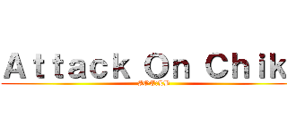Ａｔｔａｃｋ Ｏｎ Ｃｈｉｋｏ (AOT:LB)