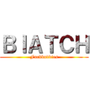 ＢＩＡＴＣＨ (Fuckbuddies)