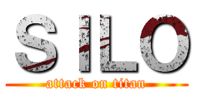 ＳＩＬＯ (attack on titan)