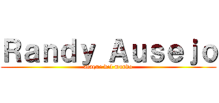 Ｒａｎｄｙ Ａｕｓｅｊｏ (ataque del mundo)