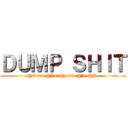 ＤＵＭＰ ＳＨＩＴ (@Drum @Yui @point @J. @P.)