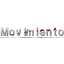 Ｍｏｖｉｍｉｅｎｔｏ ()