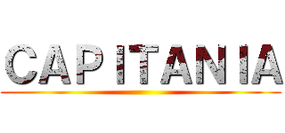 ＣＡＰＩＴＡＮＩＡ ()