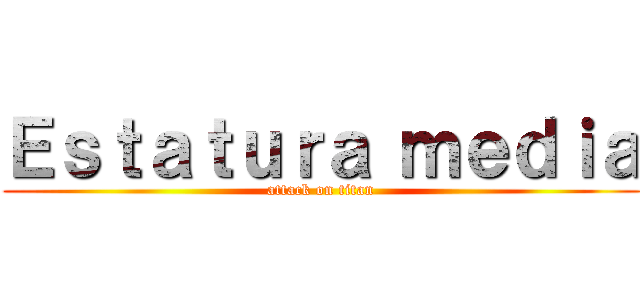 Ｅｓｔａｔｕｒａ ｍｅｄｉａ (attack on titan)