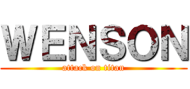 ＷＥＮＳＯＮ (attack on titan)