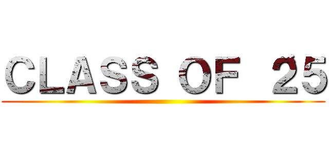 ＣＬＡＳＳ ＯＦ ‘２５ ()
