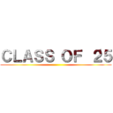 ＣＬＡＳＳ ＯＦ ‘２５ ()