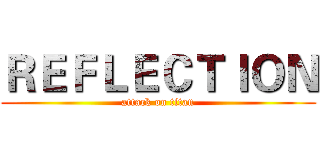 ＲＥＦＬＥＣＴＩＯＮ (attack on titan)