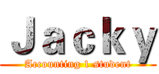 Ｊａｃｋｙ (Accounting 1 student)