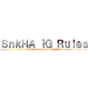 ＳｎｋＨＡ ＩＧ Ｒｕｌｅｓ (War Announcement1111111111)