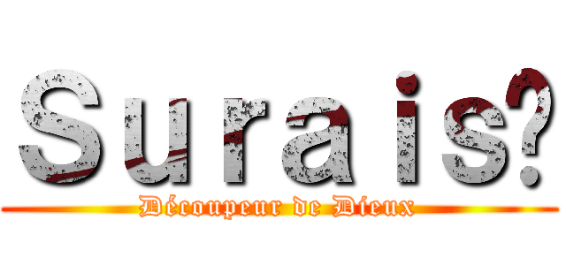 Ｓｕｒａｉｓā (Découpeur de Dieux)