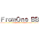 ＦｒｏｍＯｎｅ ＢＢ (First Break)
