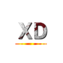 ＸＤ ()