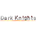 Ｄａｒｋ Ｋｎｉｇｈｔｓ ([GUILD])