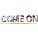 ＣＯＭＥ ＯＮ (Class two, grade eight)