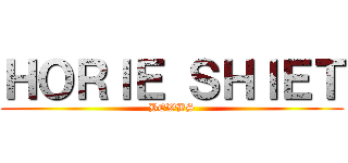 ＨＯＲＩＥ ＳＨＩＥＴ (BEWBS)