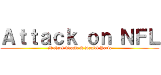 Ａｔｔａｃｋ ｏｎ ＮＦＬ (Michael Tepsic & Daniel Portz)