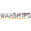 ＷＡＲＳＨＩＰＳ ()