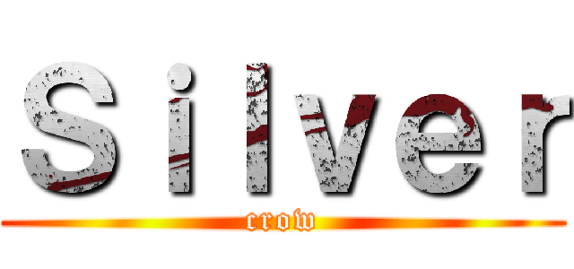 Ｓｉｌｖｅｒ (crow)