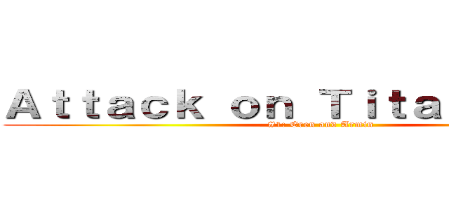 Ａｔｔａｃｋ ｏｎ Ｔｉｔａｎ Ｇａｍｅ (#1: Eren and Armin)