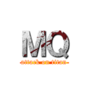 ＭＱ (attack on titan)