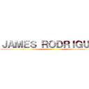 ＪＡＭＥＳ ＲＯＤＲＩＧＵＥＺ ()